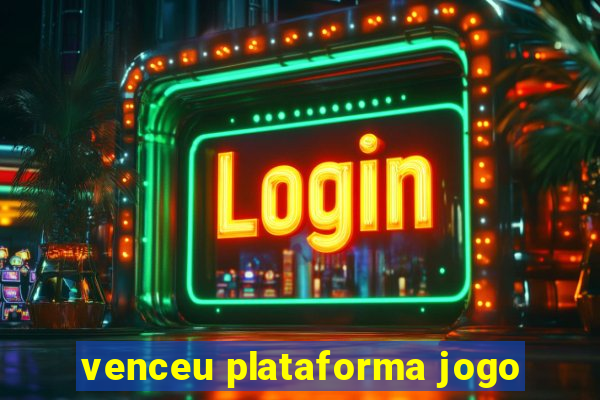 venceu plataforma jogo